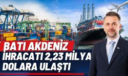 Batı Akdeniz ihracatı 2,23 milyar dolara ulaştı