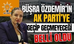 Büşra Özdemir’in AK Parti’ye geçip geçmeyeceği belli oldu