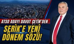 ATSO adayı Davut Çetin’den Serik’e yeni dönem sözü!