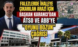 Falezlerde ihaleye çıkarılan arazi için Başkan Karancı'dan ATSO ve ABB'ye "Oyunu bozun" çağrısı