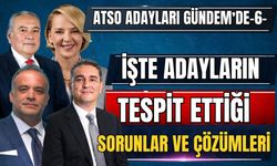 İşte ATSO adaylarının tespit ettiği sorunlar ve çözümleri