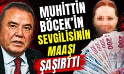 Muhittin Böcek’in sevgilisinin maaşı şaşırttı