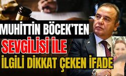 Muhittin Böcek’ten sevgilisi ile ilgili dikkat çeken ifade