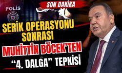 Serik operasyonu sonrası Muhittin Böcek’ten “4. dalga” tepkisi