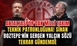 Antalyaspor’dan milli takım teknik patronluğuna! Sinan Boztepe’nin Sergen Yalçın sözü tekrar gündemde