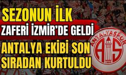 Sezonun ilk zaferi İzmir’de geldi! Antalya ekibi son sıradan kurtuldu