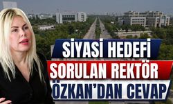 Siyasi hedefi sorulan Rektör Özkan’dan cevap