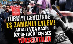 Türkiye genelinde eş zamanlı eylem! Antalya’da basın özgürlüğü için ses yükselttiler