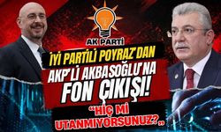 İYİ Partili Poyraz'dan AKP'li Akbaşoğlu'na fon çıkışı! “Hiç mi utanmıyorsunuz?”