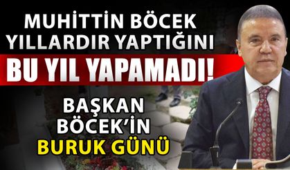 Muhittin Böcek yıllardır yaptığını bu yıl yapamadı! Başkan Böcek’in buruk günü