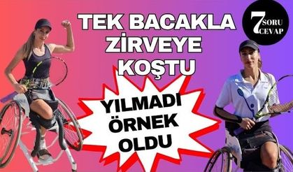 7 Soru 7 Cevap: Çiğdem Sayın konuştu. Tek bacakla zirveye koştu