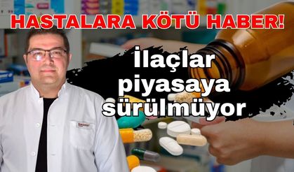 Hastalara kötü haber! İlaçlar piyasaya sürülmüyor