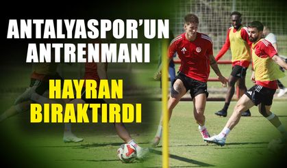 Antalyaspor’un antrenmanı hayran bıraktırdı