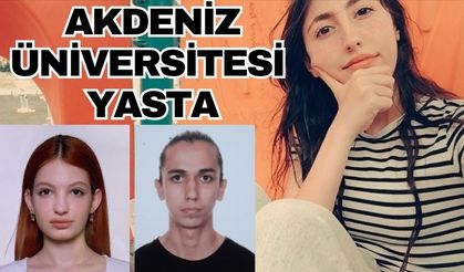 Akdeniz Üniversitesi yasta... 3 öğrenci yaşamını yitirdi