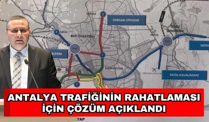 Antalya trafiğinin rahatlaması için çözüm açıklandı