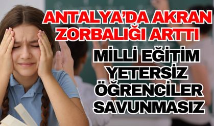 Antalya’da akran zorbalığı arttı: Milli Eğitim yetersiz öğrenciler savunmasız