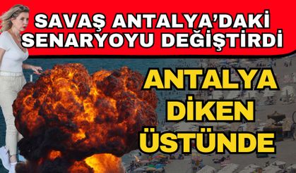 Savaş Antalya’daki senaryoyu değiştirdi! Antalya diken üstünde