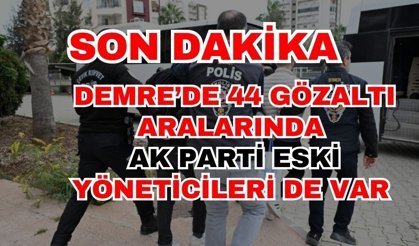 Demrede  44 gözaltı aralarında Ak Parti eski Yöneticileri de var
