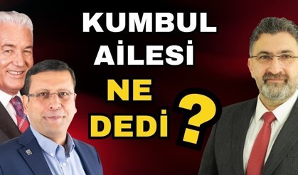 Kumbul ailesi geçiş ile ilgili ne dedi?