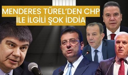 Menderes Türel’den CHP ile ilgili şok iddia