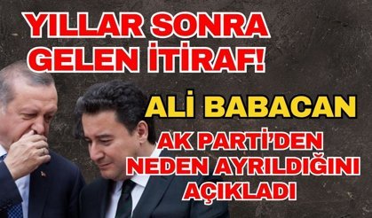 Yıllar sonra gelen itiraf! Ali Babacan Ak Parti’den neden ayrıldığını açıkladı
