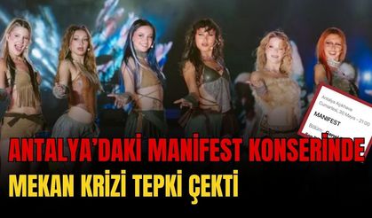 Antalya’daki Manifest konserinde mekan krizi tepki çekti