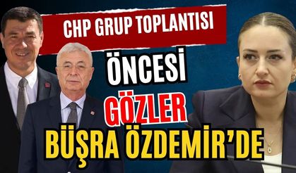 CHP Grup toplantısı öncesi gözler Büşra Özdemir’de