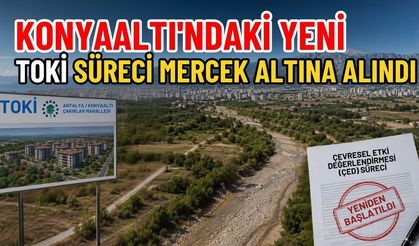 Konyaaltı’ndaki yeni TOKİ süreci mercek altına alındı