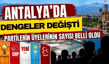 Antalya’da dengeler değişti partilerin üyelerinin sayısı belli oldu