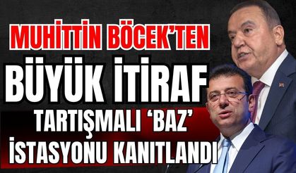 Muhittin Böcek’ten büyük itiraf! Tartışmalı ‘Baz’ istasyonu kanıtlandı