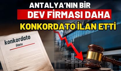 Antalya’nın bir dev firması da konkordato ilan etti