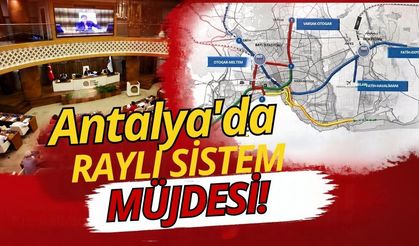 Antalya’da raylı sistem müjdesi!