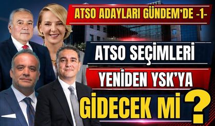 ATSO seçimleri yeniden YSK’ya gidecek mi?