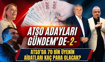 ATSO’da 70 bin üyenin aidatları kaç para olacak?