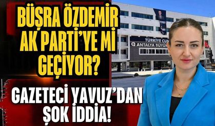 Gazeteci Yavuz’dan şok iddia! Büşra Özdemir AK Parti’ye mi geçiyor?