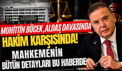 Muhittin Böcek, ALTAŞ davasında hakim karşısında! İşte mahkemede yaşanan tüm detaylar