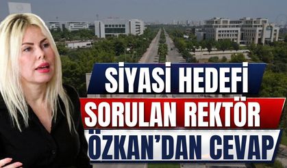 Siyasi hedefi sorulan Rektör Özkan’dan cevap