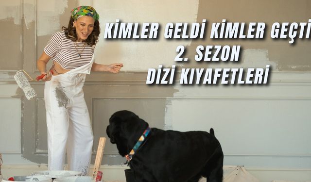 Kimler Geldi Kimler Geçti 2. Sezon Dizi Kıyafetleri: Leyla’nın Kombinleri Hangi Marka?
