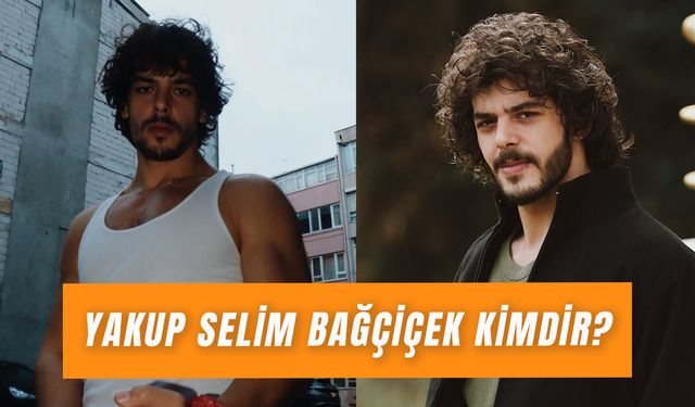 Yakup Selim Bağçiçek Kaç Yaşında? Esaret Dizisi Aziz Kimdir?