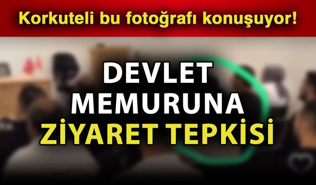 Korkuteli bu fotoğrafı konuşuyor! Devlet memuruna ziyaret tepkisi