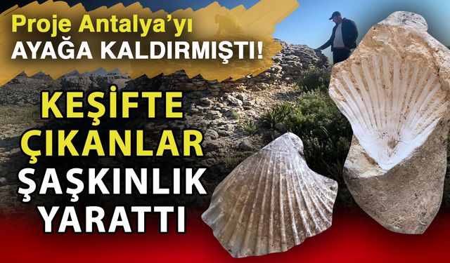 Proje Antalya’yı ayağa kaldırmıştı! Keşifte çıkanlar şaşkınlık yarattı