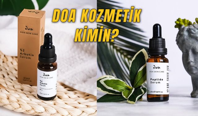 Doa Kozmetik Kimin? Neden Ucuz?