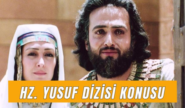Hz. Yusuf Dizisi Konusu: Dizi Ne Zaman Çekildi?