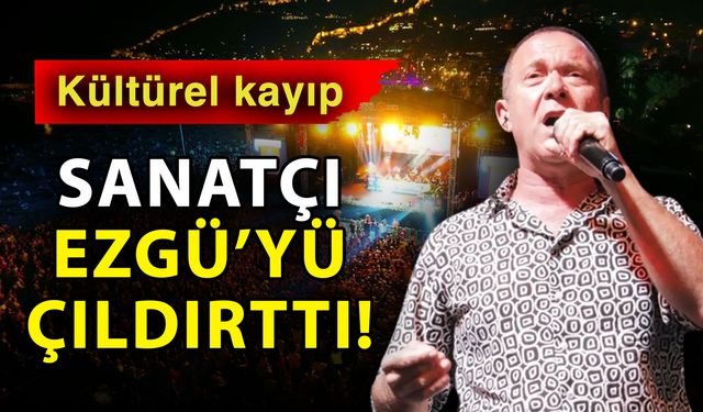Kültürel kayıp sanatçı Ezgü’yü çıldırttı!