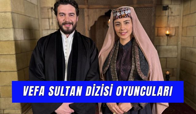 Vefa Sultan Dizisi Oyuncuları: TRT 1 Dizisinin Konusu Ne?