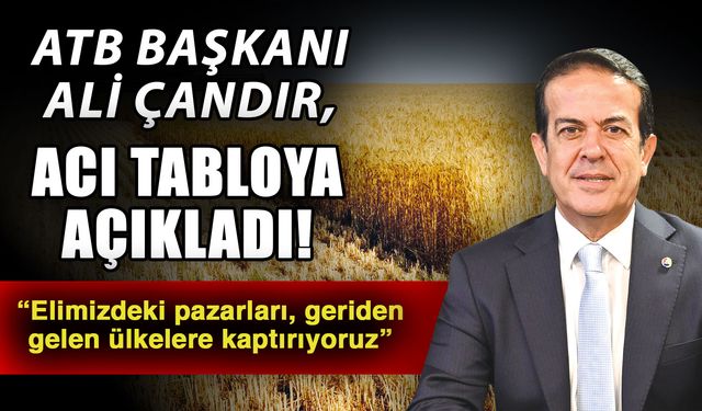 ATB Başkanı Ali Çandır, acı tabloya açıkladı! “Elimizdeki pazarları, geriden gelen ülkelere kaptırıyoruz”