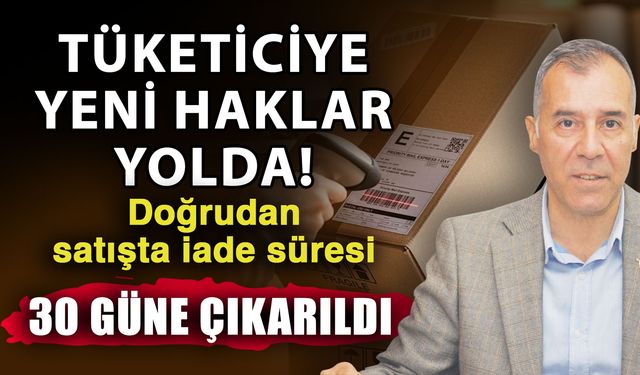 Tüketiciye yeni haklar yolda! Doğrudan satışta iade süresi 30 güne çıkarıldı