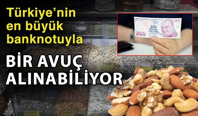 Türkiye’nin en büyük banknotuyla bir avuç alınabiliyor