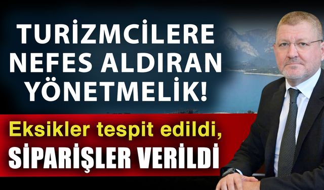 Turizmcilere nefes aldıran yönetmelik! Eksikler tespit edildi, siparişler verildi