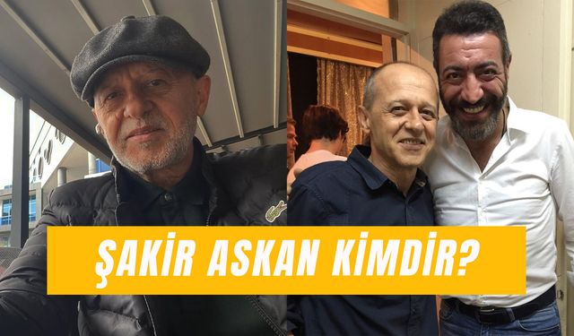 Şakir Askan Kimdir? Hangi Şarkıları Yazdı?